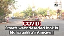 Streets wear deserted look in Maharashtra’s Amravati amid Covid-19 lockdown