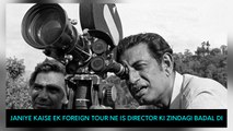 Janiye Kaise Ek Foreign Tour Ne Is Director Ki Zindagi Badal Di