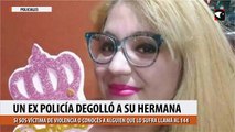 Femicidio en Buenos Aires: un ex policía degolló a su hermana mientras otros efectivos lo esperaban afuera de la casa