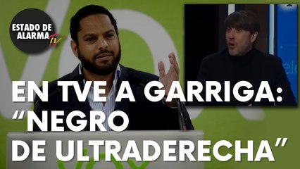 En TVE a Garriga: “Negro de ultraderecha”