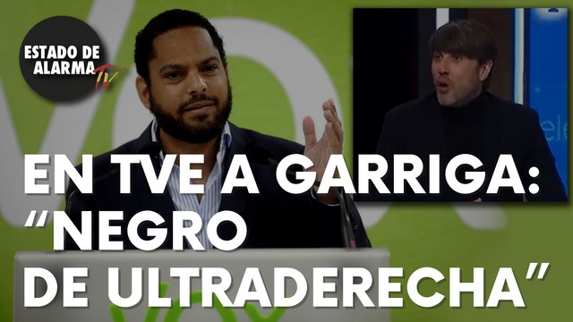 En TVE a Garriga: “Negro de ultraderecha”