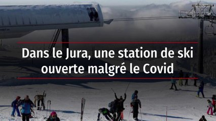 Dans le Jura, une station de ski ouverte malgré le Covid