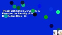 [Read] Eichmann in Jerusalem: A Report on the Banality of Evil  Best Sellers Rank : #3