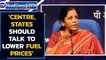 Petro, Diesel price: Finance Minister says, ‘Centre, states should talk’ | Oneindia News