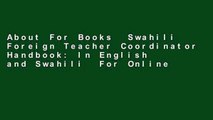 About For Books  Swahili Foreign Teacher Coordinator Handbook: In English and Swahili  For Online
