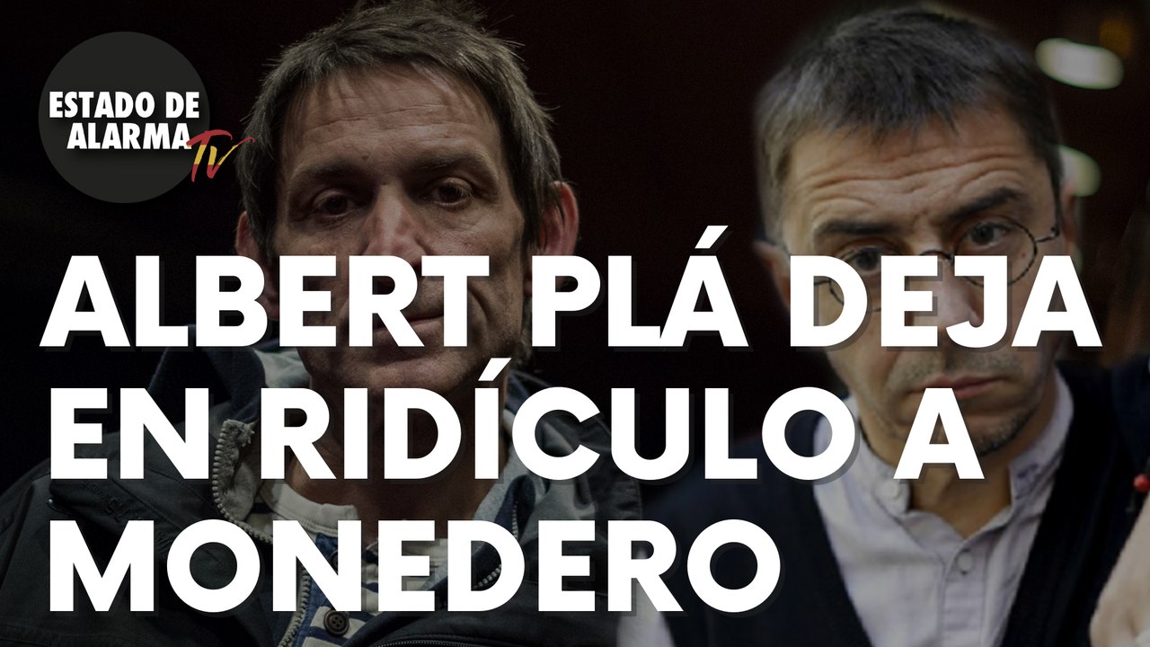 Albert Plá deja en ridículo a Monedero