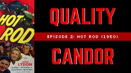Quality Candor - Episode 2: "Hot Rod (1950)"