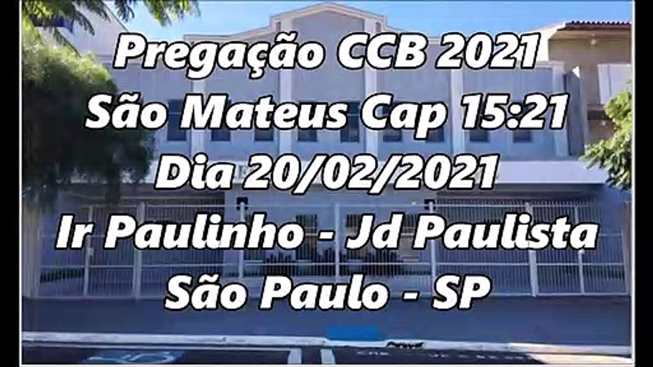Pregação CCB 2021 - São Mateus Cap 15:21 - Dia 20/02/2021 - Ir Paulinho - Jd Paulista - São Paulo - SP
