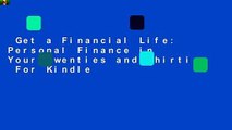 Get a Financial Life: Personal Finance in Your Twenties and Thirties  For Kindle