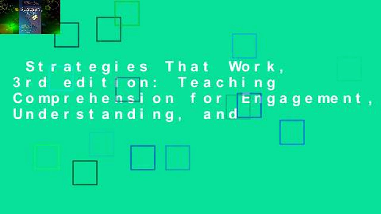 Strategies That Work, 3rd edition: Teaching Comprehension for Engagement, Understanding, and
