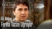 Feriha tacize uğruyor - Adını Feriha Koydum 55. Bölüm