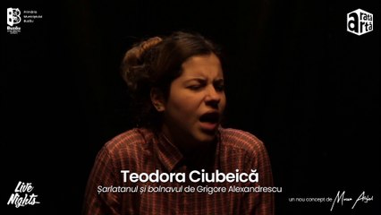 Teodora Ciubeică - Șarlatanul și bolnavul @ Live Nights | Centrul Cultural Al. Marghiloman | Buzău | 13 februarie 2021