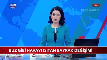Buz Gibi Havayı Isıtan Bayrak Değişimi