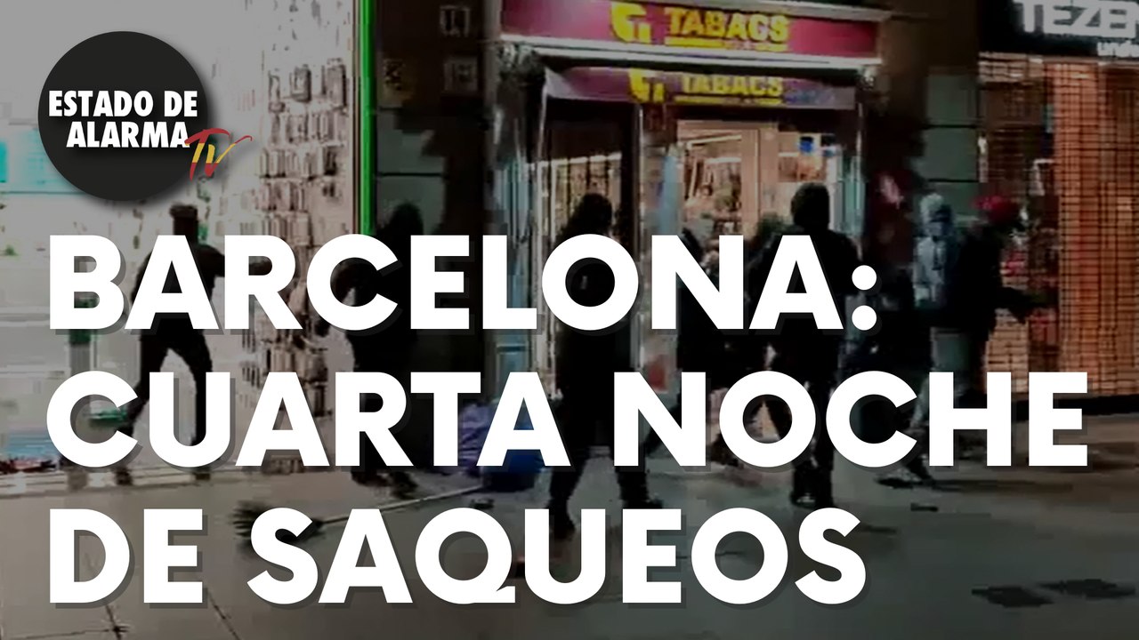 Barcelona: Cuarta noche de saqueos