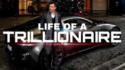 LIFE OF A TRILLIONAIRE | RICH LUXURY LIFESTYLE