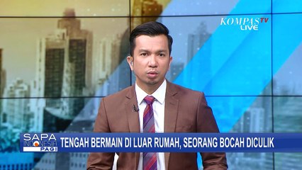 Tengah Bermain di Luar Rumah, Seorang Bocah Diculik