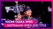 Naomi Osaka Beats Jennifer Brady In Straight Sets To Win Australian Open 2021 Title