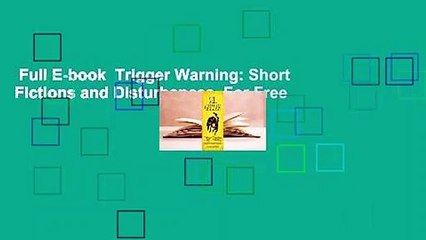 Full E-book  Trigger Warning: Short Fictions and Disturbances  For Free