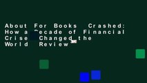 About For Books  Crashed: How a Decade of Financial Crises Changed the World  Review