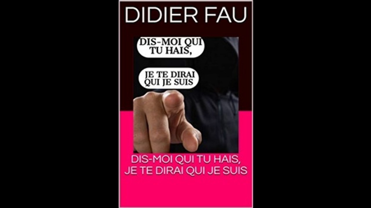 dis-moi qui tu hais