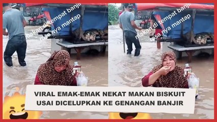 Viral Emak-emak Nekat Makan Biskuit Usai Dicelupkan ke Genangan Banjir