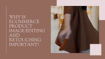 Why eCommerce Product Image Editing and Retouching Important