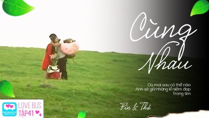Love Bus - Chuyến Xe Tình Yêu Mùa 1 Tập 41 | Lời Chia Tay