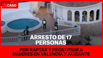 Arresto de 17 personas por raptar y prostituir mujeres en València y Alicante