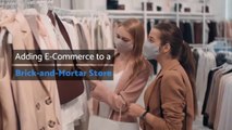 Adding E-Commerce to a Brick-and-Mortar Store | E-commerce Marketing