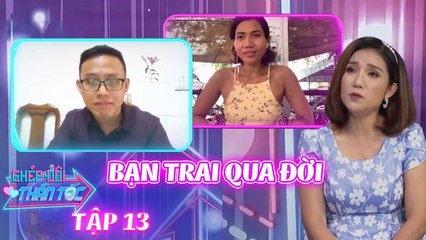 Ghép Đôi Thần Tốc #13 I Nữ GYMER thân hình CỰC QUYẾN RŨ, khóc nghẹn vì bạn trai qua đời