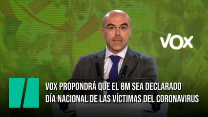 Vox propondrá que el 8M sea declarado Día Nacional de las víctimas del coronavirus