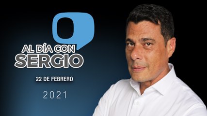 Al Día con Sergio Novelli - Lunes 22 de Febrero