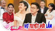 Vợ Chồng Son #387 |Phát hiện vợ là TUYỆT PHẨM HÀNG HIẾM, chồng thực hiện ngay CHIẾN THUẬT để hốt gọn