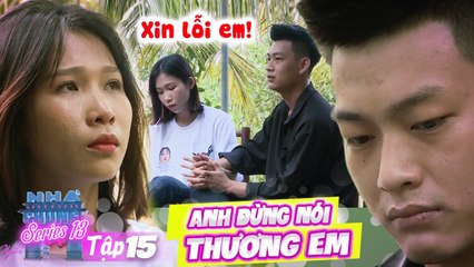 Ngôi Nhà Chung–Love House | Series 13 - Tập 15: 3 năm qua, tổn thương EM GIẤU anh thấu bao nhiêu?