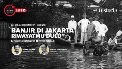 Banjir di Jakarta Riwayatmu Dulu - Dialog Sejarah | HISTORIA.ID