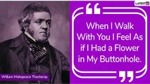 William Makepeace Thackeray Quotes: Indian-Born English Authors Sayings Are Gold