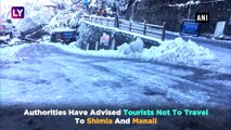 Shimla And Manali Receive Heavy Snowfall | Tourists Advised Not To Visit The Hill Stations