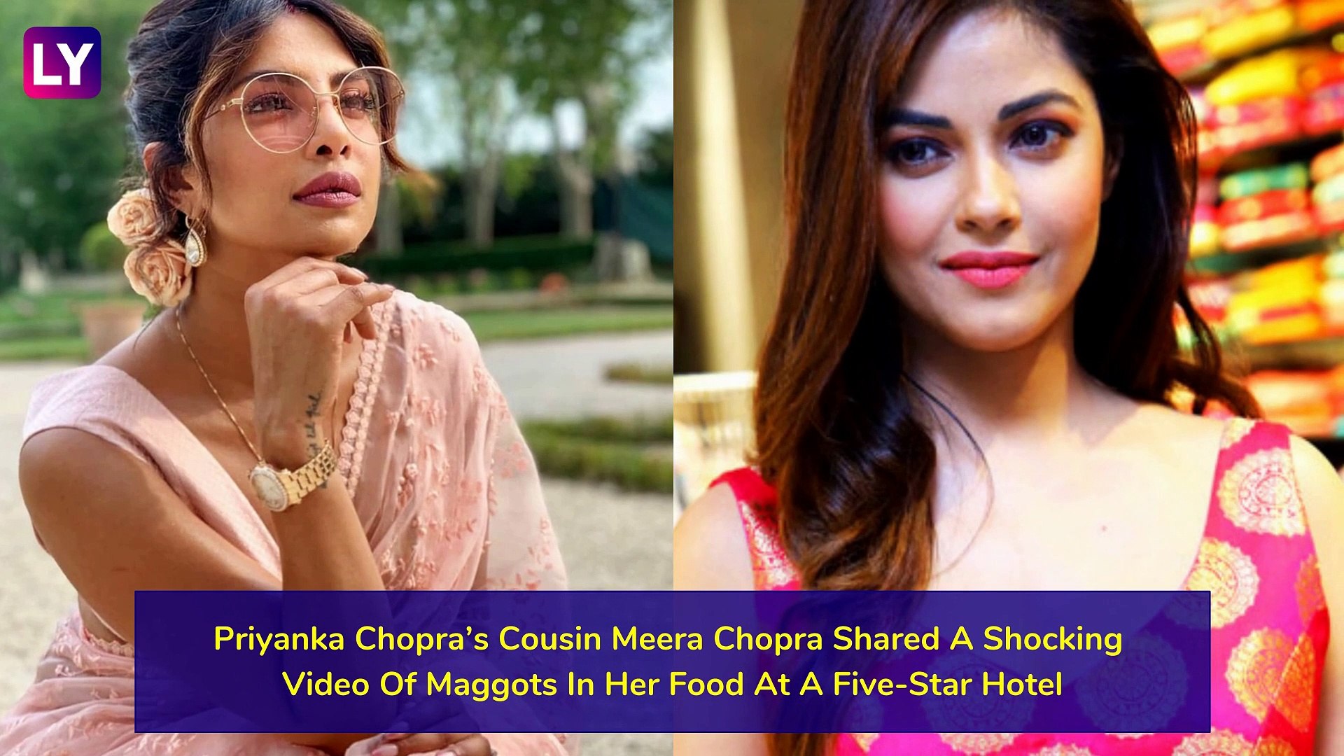 Priyanka Chopras Cousin Meera Chopra Finds Maggots In Her Meal At A  Five-Star Hotel - video Dailymotion