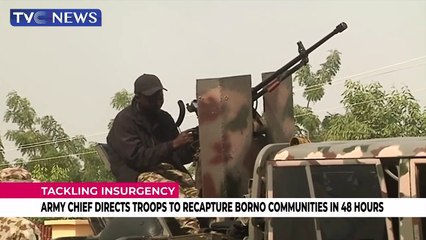 Army Chief directs troops to recapture Borno communities in 48 hours