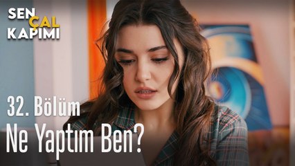 Ne yaptım ben? - Sen Çal Kapımı 32. Bölüm