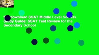 full download SSAT Middle Level Secrets Study Guide: SSAT Test Review for the Secondary School
