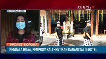 Kendala Biaya, Karantina Mandiri di Hotel Dihentikan Pemprov Bali