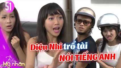 Bẫy Mỹ Nhân #51 I Diệu Nhi trổ tài NÓI TIẾNG ANH như gió khiến ai cũng MUỐN XỈU