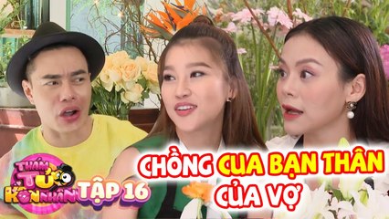 Thám Tử Hôn Nhân #16 | CUA BẠN THÂN của vợ là ca sĩ, chồng BỊ PHÁ SẢN và cái kết cao tay