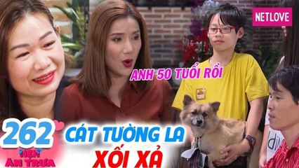 Hẹn Ăn Trưa - Tập 262: 42 tuổi chưa từng yêu ai, gặp ông bố 2 con làm Cát Tường nổi giận mắng xối xả