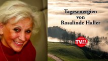 Tagesenergien - Dienstag,  23. Februar 2021 von Rosalinde Haller