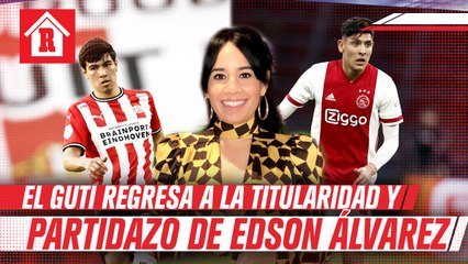 El Guti regresa a la titularidad del PSV y partidazo de Edson con el Ajax | Mexicanos en Europa