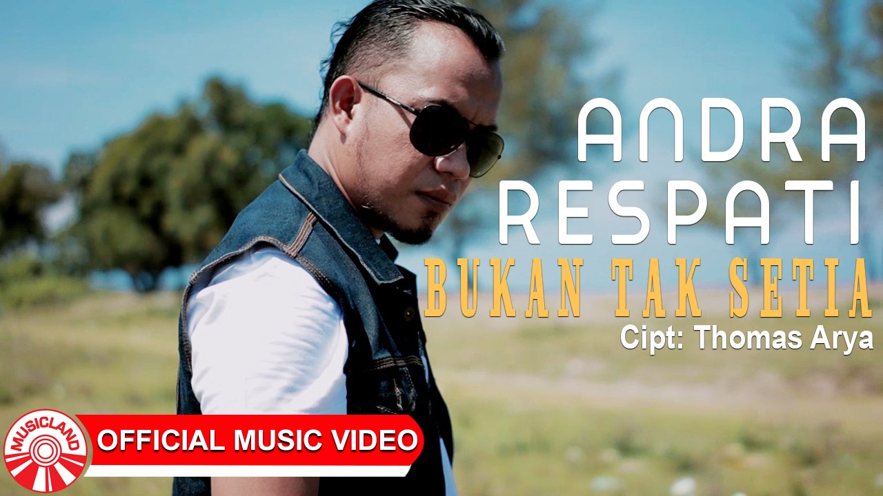 Andra Respati - Bukan Tak Setia [Official Music Video HD]