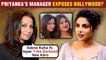 Priyanka Chopra's Manager REVEALS SHOCKING Truth | Bollywood Was Against Priyanka?