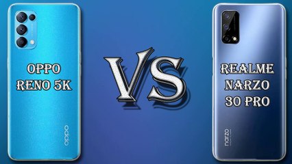 OPPO RENO 5K VS REALME NARZO 3O PRO COMPARISON